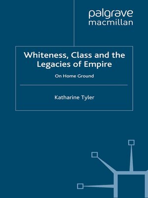 cover image of Whiteness, Class and the Legacies of Empire